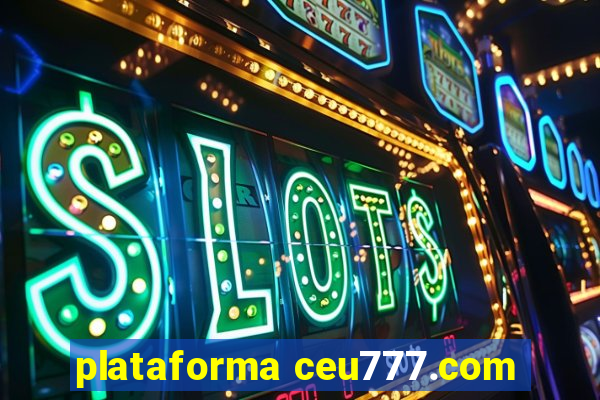 plataforma ceu777.com